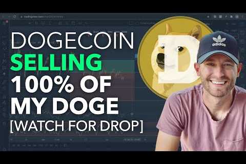 DOGECOIN - SELLING 100% OF MY DOGE [EXPECTING DROP] - DogeCoin Market News Now