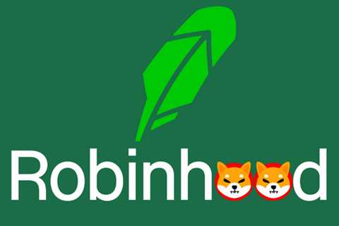 ShibArmy Pushes For Robinhood To Be 100th Exchange To Accept SHIB - Shiba Inu Market News