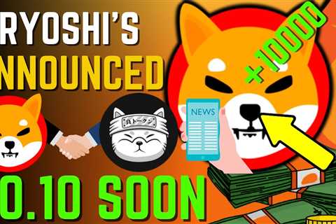 SHIBA INU COIN NEWS TODAY – RYOSHI ANNOUNCED SHIBA WILL HIT $0.10 SOON! – PRICE PREDICTION UPDATED..