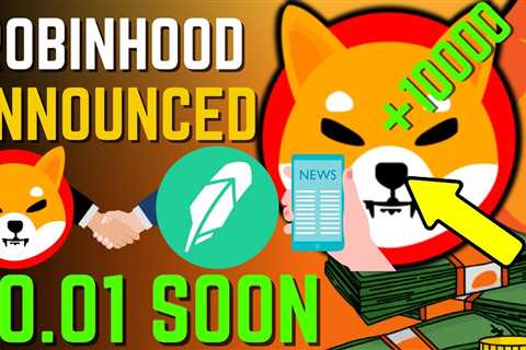 SHIBA INU COIN NEWS TODAY – ROBINHOOD ANNOUNCED SHIBA WILL HIT $0.01 SOON – PRICE PREDICTION..