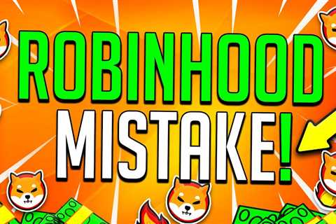 ROBINHOOD JUST MADE A SHIBA INU MISTAKE! - SHIB USERS WATCH! - Shiba Inu Market News