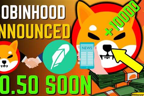 SHIBA INU COIN NEWS TODAY - UPDATE! ROBINHOOD LISTING SHIBA CONFIRMED! - PRICE PREDICTION UPDATED - ..