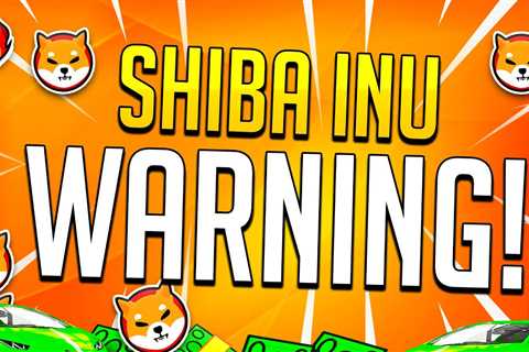 HUGE WARNING TO ALL SHIBA INU COIN HOLDERS! - Shiba Inu Market News