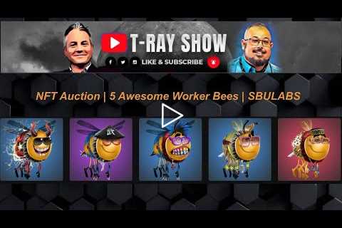 NFT Auction | 5 Awesome Worker Bees | SBULABS