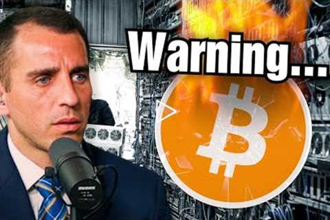 URGENT WARNING About Bitcoin Miners