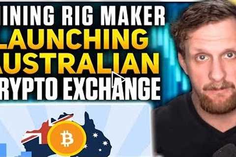 Mining Rig Maker Launching Australian Crypto Exchange