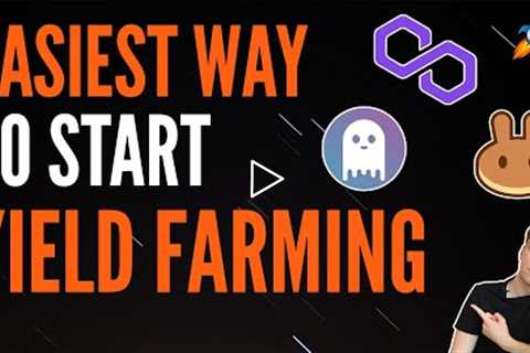 Simplest Way To Start Yield Farming