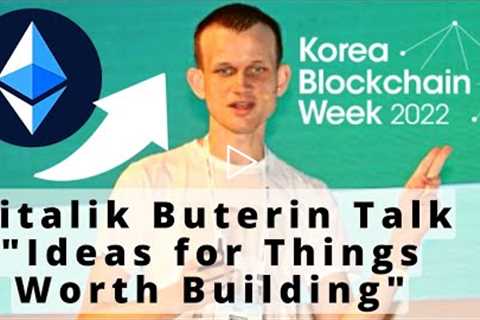 Vitalik Buterin - Ethereum Foundation Keynote Talk at @ETH Seoul Ideas for things worth building