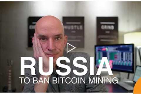 Russia Banning Bitcoin? SEC Rejects Spot Bitcoin ETF. Bitcoin Mining Council.