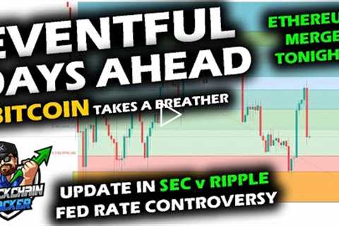 EVENTS AHEAD as Bitcoin Price Chart and Altcoin Market Calm Down, Ethereum Merge, Fed Rate, SEC XRP