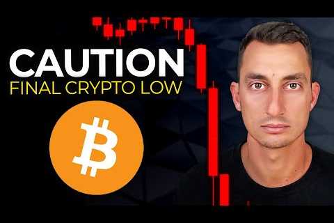 CAUTION: Crypto Crash Final Low (Realistic Bitcoin Bottom)