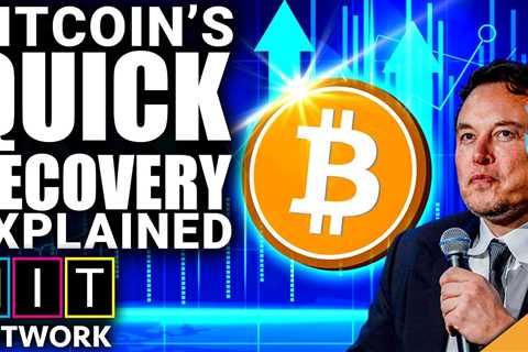 Bitcoin’s QUICK Recovery Explained (Elon Musk in Trouble?)