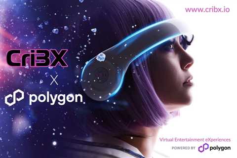 CribX Join Forces With Polygon Labs to Create Virtual eXperiences Across the Metaverse