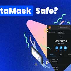 Is MetaMask Safe? – De.Fi Security Guide