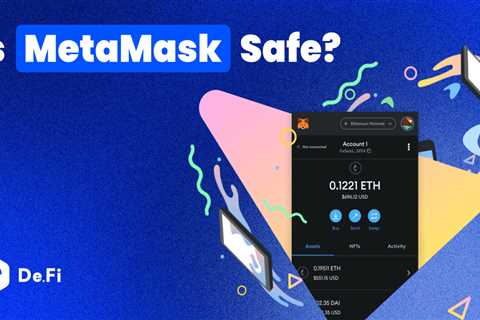 Is MetaMask Safe? – De.Fi Security Guide