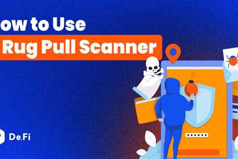 De.Fi Rug Pull Checker: How to Scan for Exploits