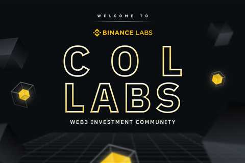 Introducing ColLabs: A Web3 Investment Community by Binance Labs