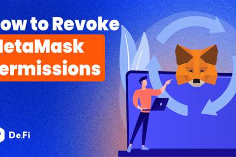 How to Revoke MetaMask Permissions With De.Fi Shield
