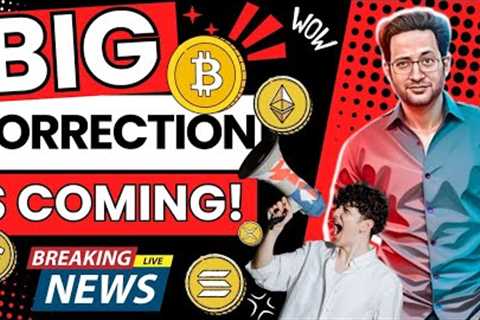 🚨 BIG CORRECTION 😱 Latest Crypto Market News Updates Today 📊