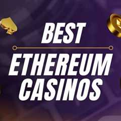 2025’s Best Ethereum Casinos: Top ETH Gambling Sites Online for Big Wins