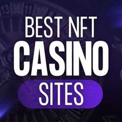 Best NFT Casino Sites 2025 – Top 10 NFT Gambling Sites, Ranked By Experts