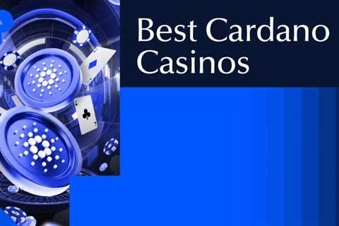 10 Best Cardano Casinos & Gambling Sites for 2026