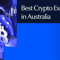 10 Best Crypto Exchanges for Australian Traders in 2026