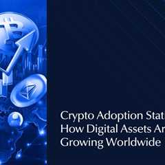 Global Crypto Adoption Statistics: Key Trends and Insights for 2026