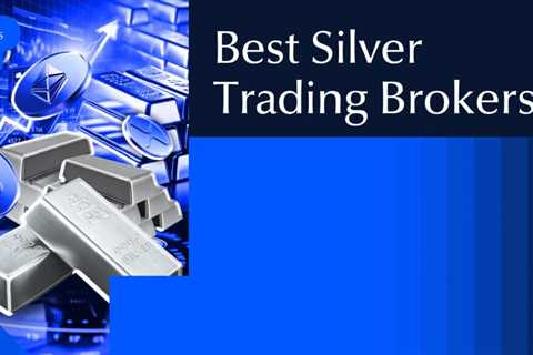 10 Best Silver Trading Brokers in 2026 (Low Fees & Fast Execution)