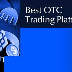 Best OTC Trading Platforms in 2026: Key Features, Pros and Cons